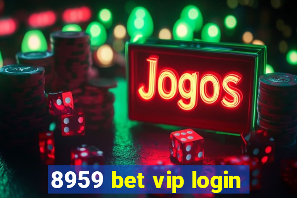 8959 bet vip login